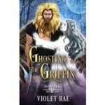 Ghosting the Griffin by Violet Rae