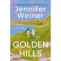 Golden Hills by Jennifer Weiner