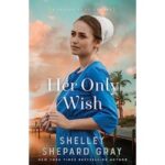 Her Only Wish by Shelley Shepard Gray