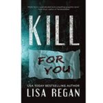 Kill For You by Lisa Regan