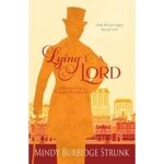 Lying to a Lord by Mindy Burbidge Strunk