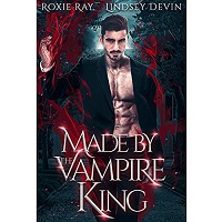 Made By The Vampire King by Lindsey Devin