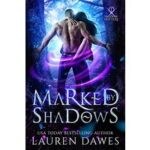 Marked By Shadows by Lauren Dawes