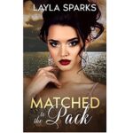 Matched to the Pack by Layla Sparks