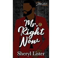 Mr. Right Now by Sheryl Lister