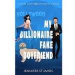 My Billionaire Fake Boyfriend by Jennifer St. James
