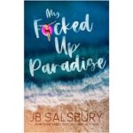 My F*cked Up Paradise by J.B. Salsbury