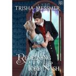 Redeeming Lord Nash by Trisha Messmer