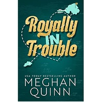Royally In Trouble by Meghan Quinn