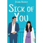 Sick of You by Diana Audrey