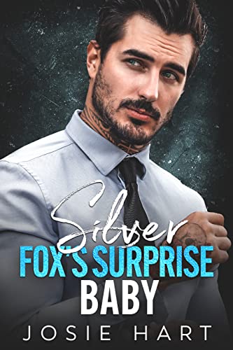 Silver Fox’s Surprise Baby by Josie Hart