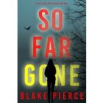 So Far Gone by Blake Pierce