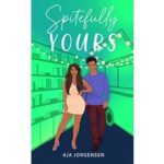 Spitefully Yours by Aja Jorgensen