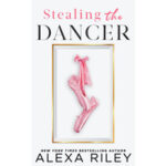 Stealing the Dancer by Alexa Riley