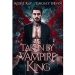Taken By The Vampire King by Lindsey Devin