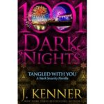 Tangled With You by J. Kenner
