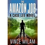 The Amazon Job by Vince Milam