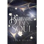 The Barbaric Fae’s Soul by Lola Glass