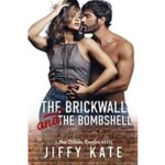 The Brickwall and the Bombshell by Jiffy Kate