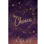 The Choice by A Jade