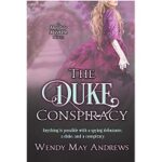 The Duke Conspiracy by Wendy May Andrews
