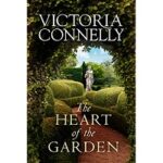 The Heart of the Garden by Victoria Connelly