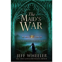 The Maid's War by Jeff Wheeler