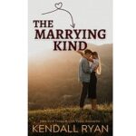 The Marrying Kind by Kendall Ryan