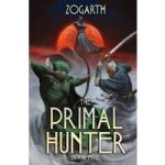 The Primal Hunter 5 by Zogarth