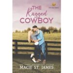 The Rugged Cowboy by Macie St. James