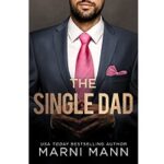 The Single Dad by Marni Mann