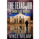 The Texas Job by Vince Milam