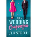 The Wedding Confession by JJ Knight