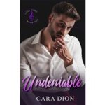 Undeniable by Cara Dion