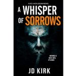 A Whisper of Sorrows by JD Kirk