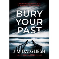 Bury Your Past by J M Dalgliesh