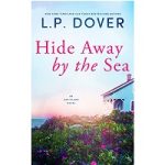 Hide Away by the Sea by L.P. Dover