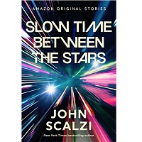 Slow Time Between the Stars by John Scalzi