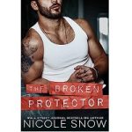 The Broken Protector by Nicole Snow