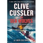 The Sea Wolves by Clive Cussler