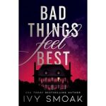 Bad Things Feel Best by Ivy Smoak