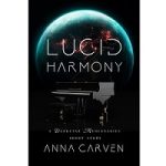 Lucid Harmony by Anna Carven