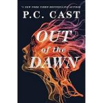 Out of the Dawn by P. C. Cast