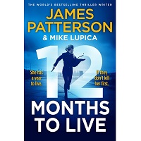 12 Months to Live by James Patterson