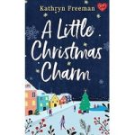 A Little Christmas Charm by Kathryn Freeman