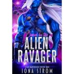 Claimed By the Alien Ravager by Iona Strom
