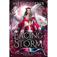 Facing the Storm by Avery Phoenix
