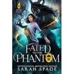 Fated to the Phantom by Sarah Spade