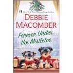 Forever Under the Mistletoe by Debbie Macomber