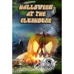 Halloween at the Clubhouse by J.E Daelman